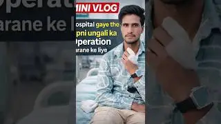 Aaj Hospital 🏥Jana Pada | Finger Operation Mini Vlog🥹🥹 @emraanpathanvlog