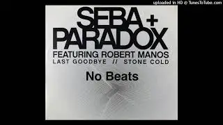 Seba & Paradox - Last Goodbye (No Beats)