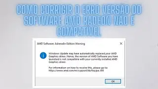 Como CORRIGIR o erro vers&atilde;o do software AMD RADEON n&atilde;o &eacute; compat&iacute;vel