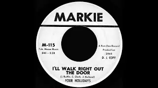 Four Hollidays - I'll walk right out the door