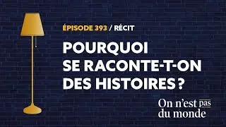 R&eacute;cit personnel et collectif: pourquoi raconte-t-on des histoires?
