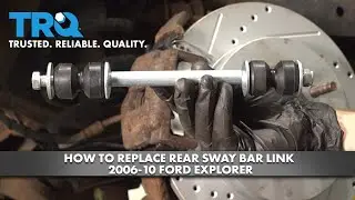 How to Replace Rear Sway Bar Link 2006-10 Ford Explorer