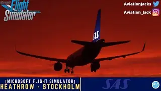 [MSFS] Amazing Sunset | Heathrow - Stockholm | VATSIM | Scandinavian Airlines FBW A320neo l SAS567 |