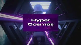 HyperCosmos Intro