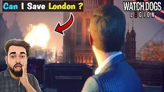 Can I Save london Today ? 😱  - Watch Dogs Legion Gameplay In Hindi