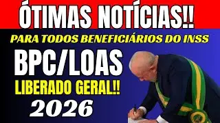 💥 &Oacute;TIMAS NOT&Iacute;CIAS Para TODOS do BPC LOAS LIBERADO GERAL em 2026 - VEJA AGORA!