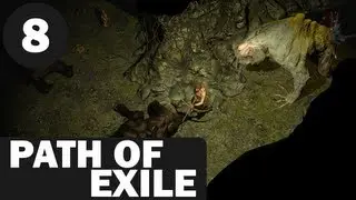 Path of Exile - 8 - The Great White Beast