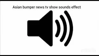 Asian bumper news tv show sounds effect download 