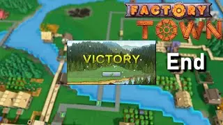 Factory Town - Let's Play Ep.30 - Fin