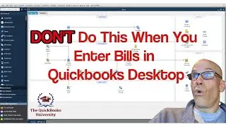 DON'T Do This When You Enter Bills in Quickbooks Desktop