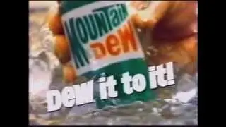 Mountain Dew commercial - Dew it to it