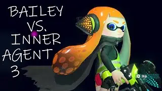 Splatoon 2 (Octo Expansion) - Bonus Episode: Bailey Vs. Inner Agent 3