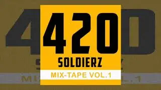 420 SOLDIERZ MIX-TAPE VOL. 1 VARIOUS ARTISTS 2020
