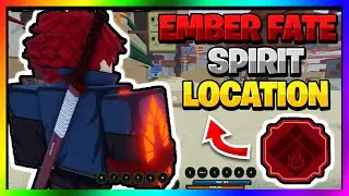 Место появления и демонстрация Shindo Life Ember Fate Spirit