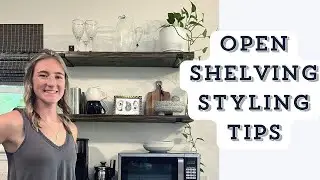 Open Shelving Styling Tips, How I style my Kitchen Shelves