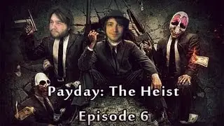 Payday: The Heist | Episode 6 | Hell is for Heroes