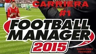 Football manager 2015 Carriera #1