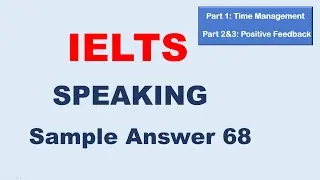 IELTS Speaking Test Sample Answer 68 &ndash; Time Management & Feedback