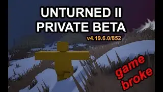 Unturned II Private Beta (v4.19.6.0/852) &ndash; Bug Reports