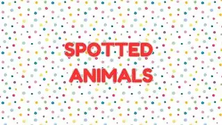 Spotting the Wild: Amazing Spotted Animals in Nature!