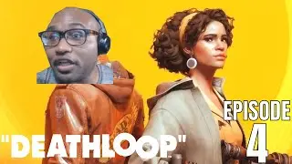 DEATHLOOP Episode 4 - Harriet's Deadly Gospel