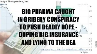 Insys Therapeutics BUSTED in Bribery Scheme, Stock Plumets