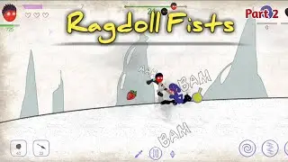 Ragdoll Fists || Part 2