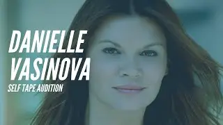 Self Tape Audition - Danielle Vasinova- JL David Agency