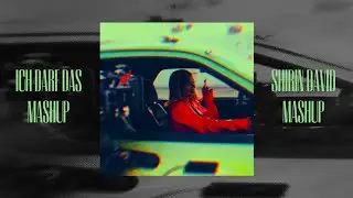 SHIRIN DAVID - ICH DARF DAS (MASHUP)