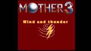 MOTHER 3: Wind and Thunder (The Jungle Coin)
