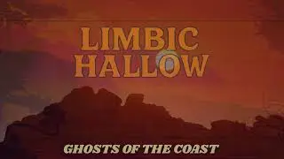 Limbic Hallow - Ghosts of the Coast