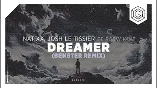 Natixx, Josh Le Tissier & Robin Vane - Dreamer (Benster Remix)