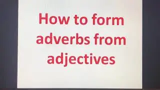 How to form adverbs from adjectives