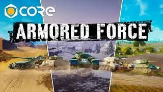 Core at Gamescom 2021 - Armored Force Gameplay Trailer