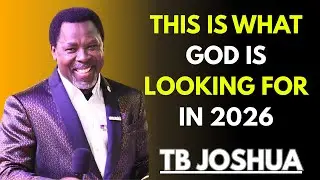 THIS Is What God Is Looking For in 2026 |Tb Joshua Motivation
