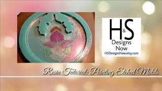 Resin Tutorial: Painting Etched Molds | H & S Designs Now