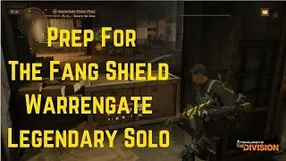 The Division Prep For The Fang Shield (Warrengate Legendary Solo)