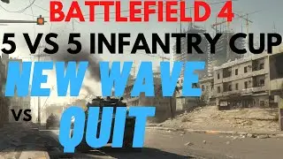 [Cast] BF4 5vs5 Competitive Fun Cup. 3/13/2021: New Wave vs QUIT