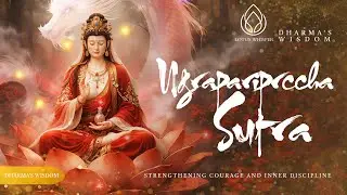 Ugraparipṛcchā Sūtra | The Bodhisattva’s Path of Fearless Compassion & Integrity #music #meditation