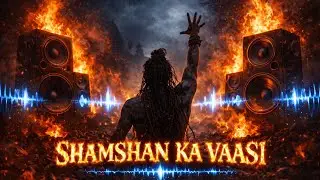 SHAMSHAN KA VAASI 😈 | Dark Spiritual Rap | Aghori Vibe | Bass Boosted