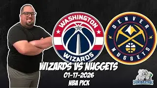 Washington Wizards vs Denver Nuggets 1/17/26 NBA Free Picks & Prediction | NBA Betting Tips