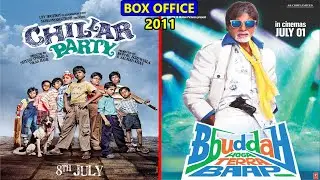 Chillar Party vs Bbuddah Hoga Terra Baap 2011 Movie Budget, Box Office Collection, Verdict and Facts