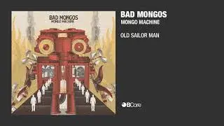 Bad Mongos - Old Sailor Man