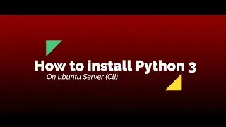 How to install Python 3 on ubuntu ( Cli )