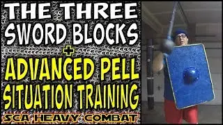 SCA Heavy Combat - The Three Sword Fighting Blocks and Advanced Pell Training Situation Drills