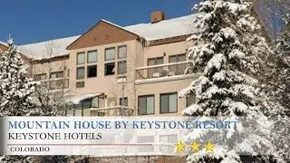 Mountain House by Keystone Resort - Keystone Hotels, Colorado