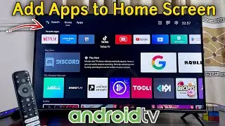 Android TV: How to Add Apps to Home Screen