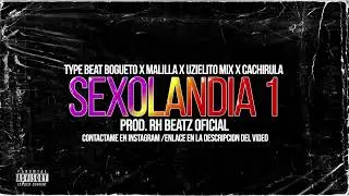 (VENDIDO) SEXOLANDIA 1 - Perreo Type Beat Bogueto x Malilla x Uzielito Mix x Cachirula