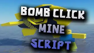 Bomb click mine script &ndash; (INF Train, INF Win)