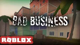 Bad Business (Shooting ROBLOX Game)